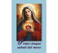 I primi cinque sabati del mese. Ediz. illustrata