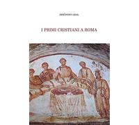 I primi cristiani a Roma