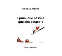 I primi due passi e qualche ostacolo. Credere è ragionevole?