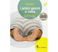 I primi giorni a casa. Cominciare bene la vita con il bebé