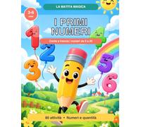 I primi numeri 3-6 anni: Quaderno di pregrafismo e matematica per bambini | Conta e traccia i numeri da 0 a 20
