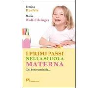 I primi passi nella scuola materna. Chi ben comincia...