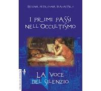 I primi passi nell'occultismo. La voce del silenzio
