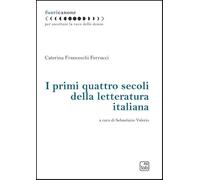 I primi quattro secoli della letteratura italiana