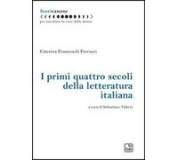 I primi quattro secoli della letteratura italiana