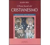 I primi secoli del cristianesimo. Ediz. illustrata