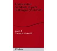 I primi statuti del Monte di pietà di Bologna (1514-1576)