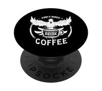 I primi uccelli bevono caffè - Caffè divertente PopSockets PopGrip Adesivo