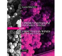 I primi vini italiani per vitigno e tipologia 2020-First italian wines by vine and tipology 2020. Ediz. bilingue