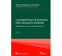 I principali fattori di incertezza nella valutazione d'azienda. Identificazione, analisi e modalità di gestione