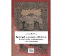 I principali monumenti architettonici di tutte le civiltà antiche e moderne
