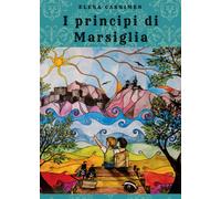I principi di Marsiglia di Elena Carnimeo, 2019, Youcanprint