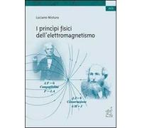 I principi fisici dell'elettromagnetismo