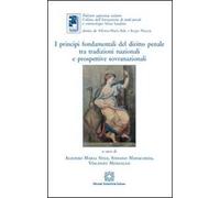 I principi fondamentali del diritto penale tra tradizioni nazionali e prospettive sovranazionali