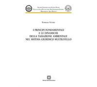 I principi fondamentali e le dinamiche della tassazione ambientale nel sistema giuridico multilivello