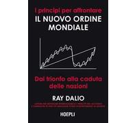 I principi per affrontare il nuovo ordine mondiale. Dal trionfo alla caduta delle nazioni