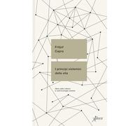 I principi sistemici della vita. Idee sulla natura e sull'ecologia umana