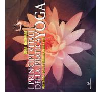 I principi vitali della pratica yoga. Danzando con la fiamma dell