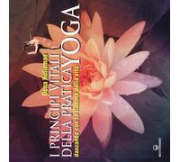 I principi vitali della pratica yoga. Danzando con la fiamma della vita. E...