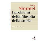 I problemi della filosofia della storia - Simmel Georg