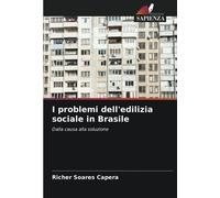 I problemi dell'edilizia sociale in Brasile: Dalla causa alla soluzione