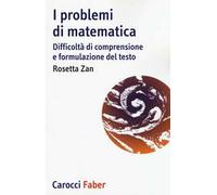 I problemi di matematica. Difficoltà di comprensione e formulazione del testo