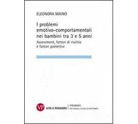 I problemi emotivo-comportamentali nei bambini tra 3 e 5 anni. Assessment, fattori di rischio e fattori protettivi