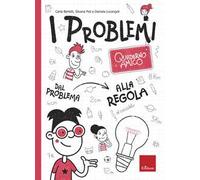 I problemi. Quaderno amico. Dal problema alla regola