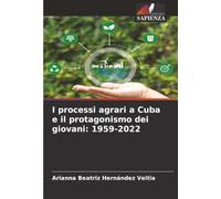 I processi agrari a Cuba e il protagonismo dei giovani: 1959-2022