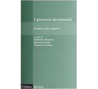 I processi decisionali. Paradossi, sfide, supporti