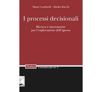 I processi decisionali. Ricerca e innovazione per l'esplorazione dell'ignoto