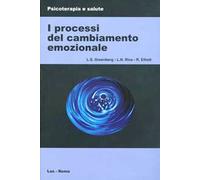 9788821304590 I processi del cambiamento emozionale - Leslie S. Greenberg,Laura