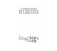 I processi del delitto di Garlasco