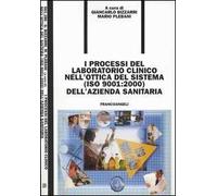 I processi del laboratorio clinico nell'ottica del sistema (ISO 9001:2000) dell'azienda sanitaria