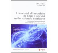 I processi di acquisto di beni e servizi nelle aziende sanitarie. Elementi di innovazione e modelli di accentramento