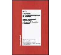 I processi di standardizzazione in azienda. Aspetti istituzionali, organizzativi, manageriali, finanziari e contabili. Atti del convegno (Napoli, 17-18 marzo 2005)