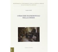 I processi matrimoniali nella Chiesa
