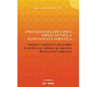 I processi psicodinamici implicati nella responsività empatica. Indagine empirica su un gruppo di adolescenti italiani e prospettive di intervento educativo