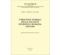 I processi verbali della Facoltà giuridica romana 1870-1900