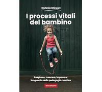 I processi vitali del bambino. Respirare, crescere, imparare: lo sguardo della pedagogia curativa