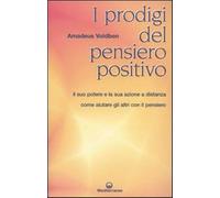 I prodigi del pensiero positivo - Voldben Amadeus