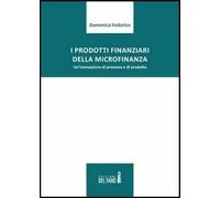 I prodotti finanziari della microfinanza. Un'innovazione di processo e di prodotto