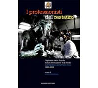 I professionisti del restauro - Montalbano L. (cur.)