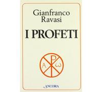 I profeti - Ravasi Gianfranco