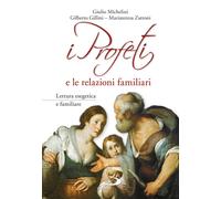 I profeti e le relazioni familiari - 2018 - San Paolo Edizioni