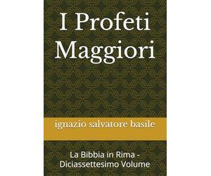 I Profeti Maggiori: La Bibbia in Rima - Diciassettesimo Volume