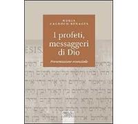I profeti, messaggeri di Dio. Presentazione essenziale