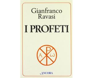 I profeti - Ravasi Gianfranco