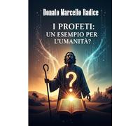 I PROFETI: UN ESEMPIO PER L'UMANITÀ?: 2