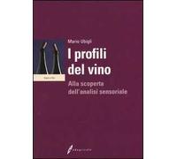 I profili del vino. Alla scoperta dell'analisi sensoriale